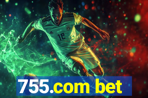 755.com bet